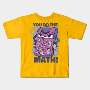 Calculator Quote Kids T-Shirt